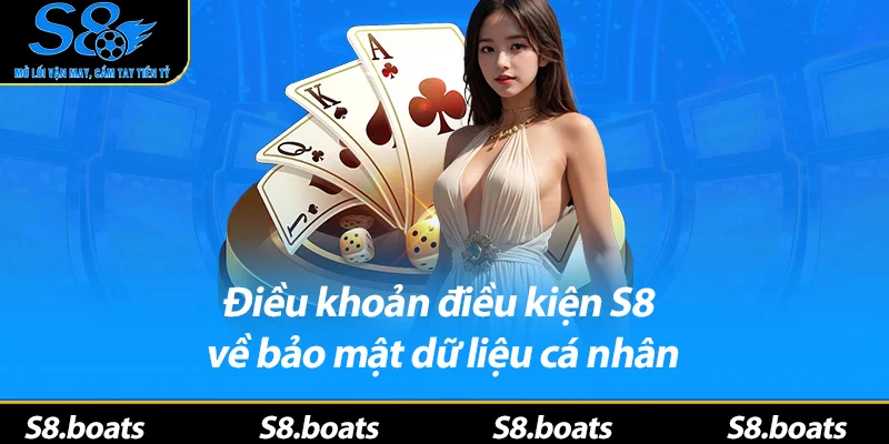 Điều khoản điều kiện S8 về bảo mật dữ liệu cá nhân