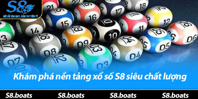 Khám phá nền tảng xổ số S8 siêu chất lượng